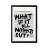 The Castle Decor What If It All Works Out Motivational Wall Art 8x12 Inch