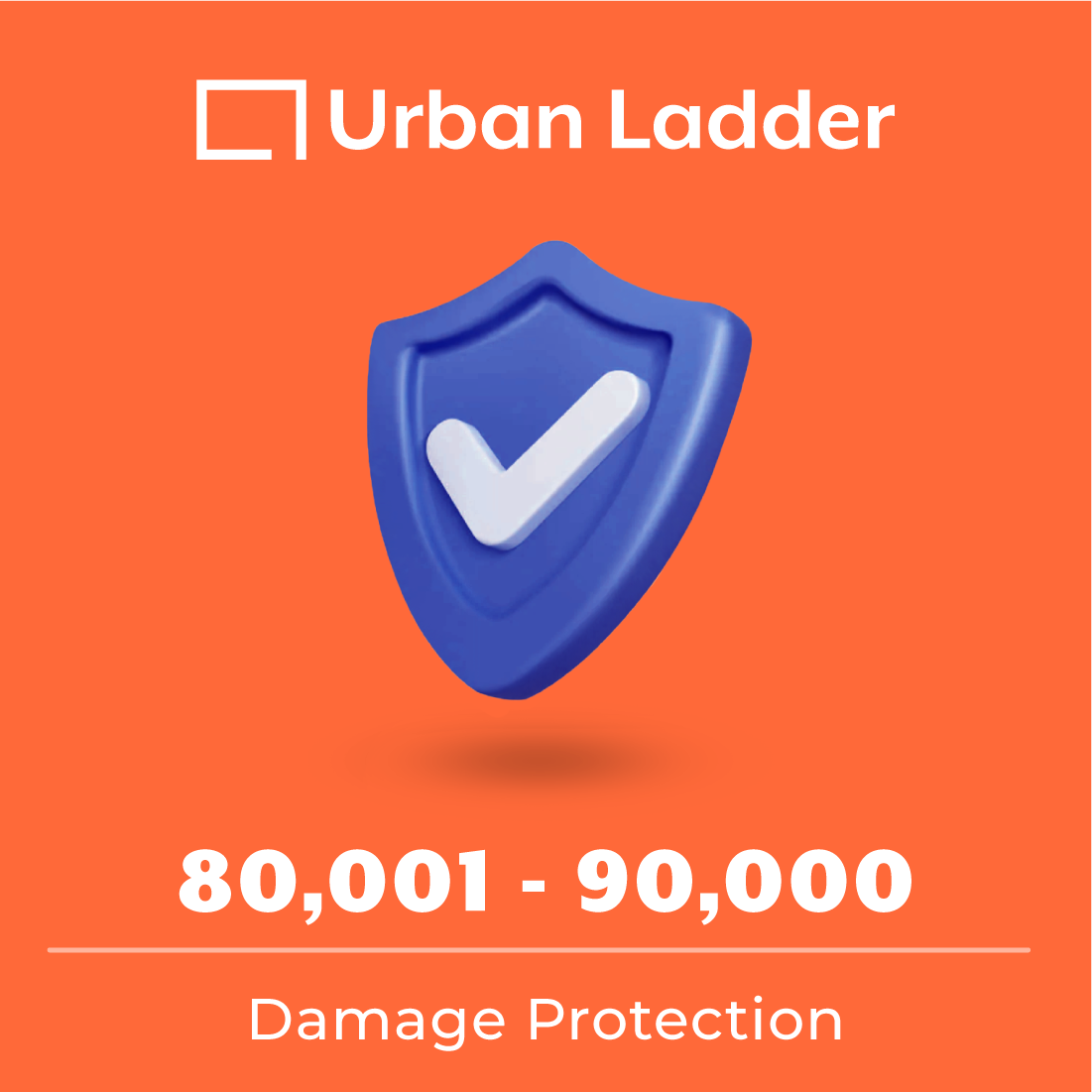 Value Added Services - 1 Year Damage Protection (80001 to 90000) - Urban Ladder